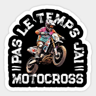 Pas Le Temps J'ai Motocross Humour Moto Sticker
